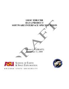 LROC EDR/CDR DATA PRODUCT SOFTWARE INTERFACE SPECIFICATION Version[removed]DRAFT) November 11, 2009