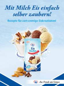 Mit Milch Eis einfach selber zaubern! Rezepte für zart-cremige Eiskreationen! Mit Milch Eis einfach selber zaubern!