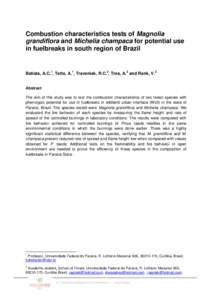Combustion characteristics tests of Magnolia grandiflora and Michelia champaca for potential use in fuelbreaks in south region of Brazil Batista, A.C.1, Tetto, A.1, Travenisk, R.C.2, Tres, A.2 and Rank, V.2