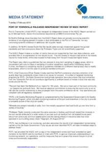 MEDIA STATEMENT Tuesday 3 February 2015 PORT OF TOWNSVILLE RELEASES INDEPENDENT REVIEW OF NQCC REPORT Port of Townsville Limited (POTL) has released its independent review of the NQCC Report carried out by Dr Michael Nor