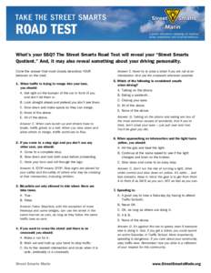 TAKE THE STREET SMARTS  ROAD TEST A public education campaign to improve driver, pedestrian and bicyclist behavior.