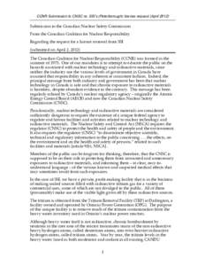 CCNR Submission to CNSC re. SSI’s (Peterborough) licence request (April[removed]Submission to the Canadian Nuclear Safety Commission From the Canadian Coalition for Nuclear Responsibility Regarding the request for a lic