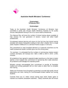 Australian Health Ministers’ Conference Communiqué 12 February 2010 Communiqué Today at the Australian Health Ministers’ Conference all Ministers have committed to jointly plan through Health Workforce Australia fo