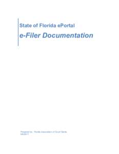 State of Florida ePortal  e-Filer Documentation Prepared by: Florida Association of Court Clerks[removed]