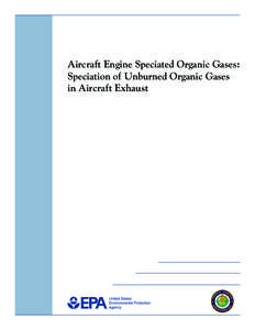 Aircraft Engine Speciated Organic Gases: Speciation of Unburned Organic Gases in Aircraft Exhaust  (EPA-420-R[removed])