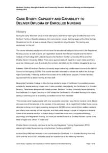 Northern Territory Aboriginal Health and Community Services Workforce Planning and Development Strategy 2012 CASE STUDY: CAPACITY AND CAPABILITY TO DELIVER DIPLOMA OF ENROLLED NURSING History	
  