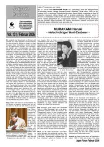 Liebe JF-Leserinnen und -Leser, am 12. Januar hatte MURAKAMI Haruki (57) Geburtstag, einer der erfolgreichsten Schriftsteller Japans, dessen jüngster Roman „Afterdark“ (Afutā dāku, 2004) im November 2005 in deutsc