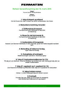 Referat Generalforsamling den 10. marts 2015 Dirigent Ole Vels Poulsen, Herning Musikskole Referent: Alex Nielsen