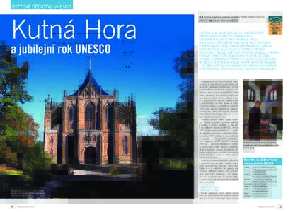 SVĚTOVÉ DĚDICTVÍ UNESCO  Kutná Hora a jubilejní rok UNESCO  text Milena Blažková, autorka projektu Poznej světové dědictví