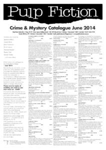 Crime & Mystery Catalogue June 2014 Pulp Fiction Booksellers • Shops 28-29 • Anzac Square Building Arcade • [removed]Edward Street • Brisbane • Queensland • 4000 • Australia • Tel: [removed]Postal: GPO