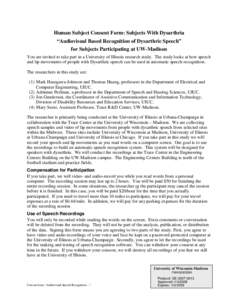 Human Subject Consent Form: Subjects With Dysarthria “Audiovisual Based Recognition of Dysarthric Speech” for Subjects Participating at UW-Madison You are invited to take part in a University of Illinois research stu