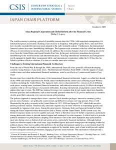 October 8, 2009 Asian Regional Cooperation and Global Reform after the Financial Crisis Phillip Y. Lipscy The world economy is entering a period of instability unseen since the 1930s, with important consequences for inte