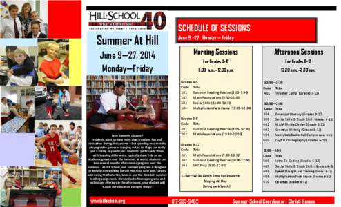 Summer At Hill June 9—27, 2014 Monday—Friday SCHEDULE OF SESSIONS June 9 –27 Monday — Friday