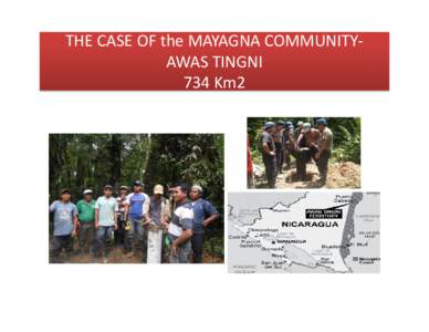 THE CASE OF the MAYAGNA COMMUNITY‐ AWAS TINGNI 734 Km2 WHY WAS THIS A SUCCESFUL  EXAMPLE?