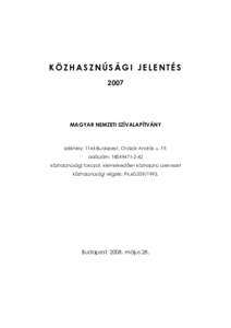 KÖZHASZNÚSÁGI JELENTÉS 2007 MAGYAR NEMZETI SZÍVALAPÍTVÁNY  székhely: 1146 Budapest, Cházár András u. 19.