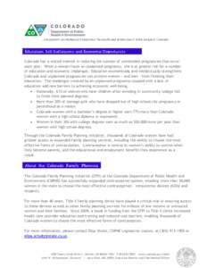 Colorado has a vested interest in reducing the number of unintended pregnancies that occur each year. When a woman faces an unplanned pregnancy, she is at greater risk for a number of education and economic challenges. E