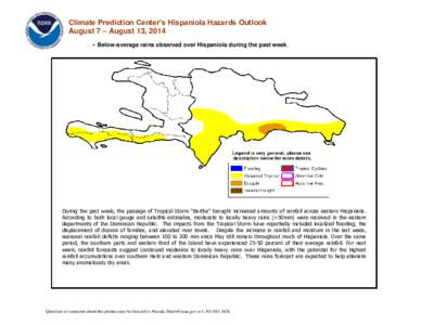 Climate Prediction Center’s Hispaniola Hazards Outlook August 7 – August 13, 2014  Below-average rains observed over Hispaniola during the past week.