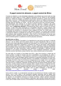    	
   O papel central do alimento, o papel central da África O acesso ao alimento e a uma alimentação adequada é um problema que envolve cada vez mais