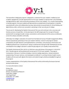 The Sweet Briar College y:1 program is designed to accelerate first-year students’ intellectual and academic engagement, provide opportunities for first-year students to improve their critical thinking and digital lite