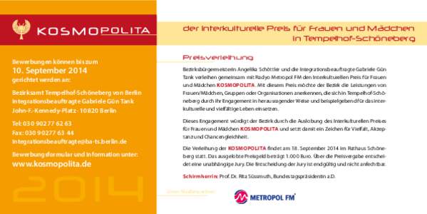 der Interkulturelle Preis für Frauen und Mädchen in Tempelhof-Schöneberg Bewerbungen können bis zum 10. September 2014 gerichtet werden an: