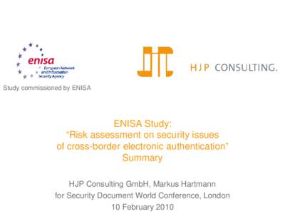 Study commissioned by ENISA  ENISA Study: “Risk assessment on security issues of cross-border electronic authentication” Summary