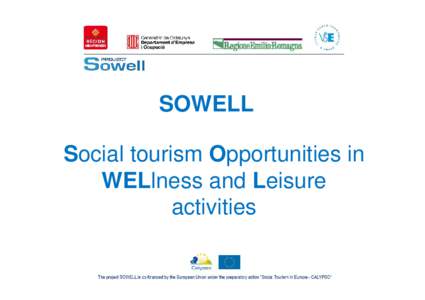 SOWELL Social tourism Opportunities in WELlness and Leisure activities  A REMINDER…