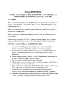 WAKALA WA VIPIMO TAARIFA ZA MAFANIKIO YA SERIKALI YA AWAMU YA NNE KWA SEKTA YA VIWANDA NA BIASHARA KIPINDI CHA MWAKAUTANGULIZI Wakala wa Vipimo ilianzishwa mwaka 2002 kwa sheria ya Wakala wa Serikali Sura Na. 