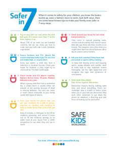 When it comes to safety for your children, you know the basics: buckle up, wear a helmet, learn to swim, look both ways. Here are some lesser-known tips to make your family even safer in 7 easy steps.  1.	 Tug on your ki