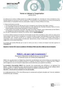 Vente en détaxe à l’exportation (JanvierLa pratique de la vente en détaxe permet aux voyageurs étrangers non membres de l’Union Européenne et aux Français résidant en dehors de l’Union Européenne (*)