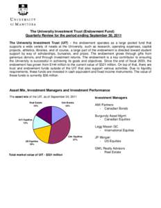 The University Investment Trust (Endowment Fund) Quarterly Review for the period ending September 30, 2011 The University Investment Trust (UIT) – the endowment operates as a large pooled fund that supports a wide vari