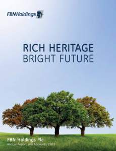 RICH HERITAGE BRIGHT FUTURE FBN Holdings Plc  Annual Report and Accounts 2015