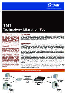 SECURING THE FUTURE OF YOUR DATA  TMT Technology Migration Tool One of the fundamental principles