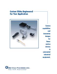 Custom Slides Engineered For Your Application Custom capabilities and
