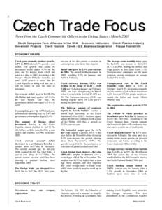 Czech Trade Focus News from the Czech Commercial Offices in the United States / March 2005 Czech Companies Form Alliances in the USA Economic Indicators Czech Plastics Industry Investment Projects Czech Tourism Czech –