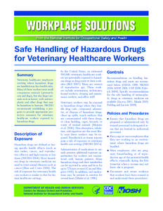 Safe Handling of Hazardous Drugs for Veterinary Healthcare Workers Summary Veterinary healthcare employees working where hazardous drugs are handled may face health risks.