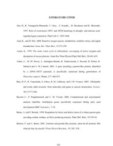 LITERATURE CITED Abe, H., K. Yamaguchi-Shinozaki, T. Urao, , T. Iwasaki, , D. Hosokawa and K. Shinozaki[removed]Role of Arabidopsis MYC and MYB homologs in drought- and abscisic acidregulated gene expression. Plant Cell, 