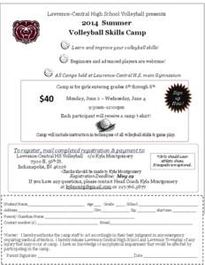 Lawrence-Central High School Volleyball presents[removed]Summer Volleyball Skills Camp Learn and improve your volleyball skills! Beginners and advanced players are welcome!