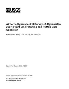 Airborne Hyperspectral Survey of Afghanistan 2007: Flight Line Planning and HyMap Data Collection By Raymond F. Kokaly, Trude V.V. King, and K. Eric Livo  Open-File Report 2008–1235