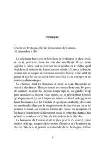 Prologue Duché de Bretagne, fief de la baronnie de Crozon, 22 décembre 1169    Le capitaine hurla ses ordres dans la confusion la plus totale et ils se perdirent dans les cris des assaillants. Il eut beau appeler