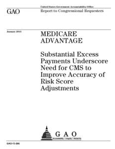 GAO[removed], Medicare Advantage: Substantial Excess Payments Underscore Need for CMS to Improve Accuracy of Risk Score Adjustments