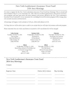 New York Lumbermen’s Insurance Trust Fund 2014 Area Meetings It is time to register for the New York Lumbermen’s Insurance Trust Fund Area Meetings! Plan to attend and meet members of the W. J. Cox Associates, Inc. s