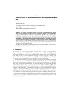 Identification of Nonlinear Additive Autoregressive Models Jianhua Z. Huang † The Wharton School, University of Pennsylvania, Philadelphia, USA. Lijian Yang Michigan State University, East Lansing, USA.