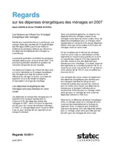 Regards sur les dépenses énergétiques des ménages en 2007 Sarah GOURA et Olivier THUNUS (STATEC) Les facteurs qui influent sur le budget énergétique des ménages