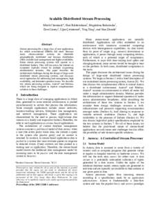 Scalable Distributed Stream Processing Mitch Cherniack‫٭‬, Hari Balakrishnan†, Magdalena Balazinska†, Don Carney‡, Uğur Çetintemel‡, Ying Xing‡, and Stan Zdonik‡ Abstract Stream processing fits a large