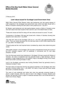 2 February[removed]Land values issued for Gundagai Local Government Area NSW Valuer General Philip Western today said landowners and rate paying lessees of 2,587 properties in the Gundagai local government area (LGA) have 