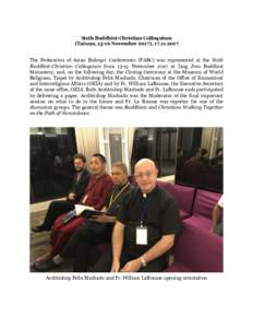 Sixth Buddhist-Christian Colloquium (Taiwan, 13-16 November 2017), The Federation of Asian Bishops’ Conferences (FABC) was represented at the Sixth Buddhist-Christian Colloquium fromNovember 2017 at L