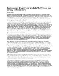 Businessman Chuck Ferrar predicts 10,000 more cars per day on Forest Drive By Zora Lathan At a recent gathering in Bay Ridge, Chuck Ferrar stated, “I’m a businessman, I’m not against growth. However, I believe in S