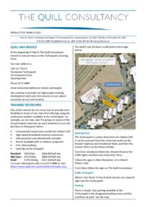 NEWSLETTER: MARCH 2015 Unit 1a, Tech 4 Tasmanian Technopark 33 Innovation Drive Dowsing Point Tas 7010 GPO Box 1793 Hobart Tas 7001 TE  ABN: W www.quill.com.au QUILL HAS MOV