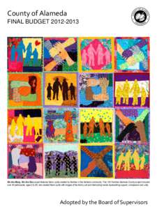 County of Alameda FINAL BUDGET[removed]We Are Many, We Are One project features fabric quilts created by families in the Ashland community. This 100 Families Alameda County project included over 40 participants, ages 2