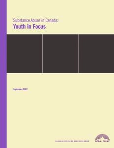 Substance Abuse in Canada:  Youth in Focus September 2007